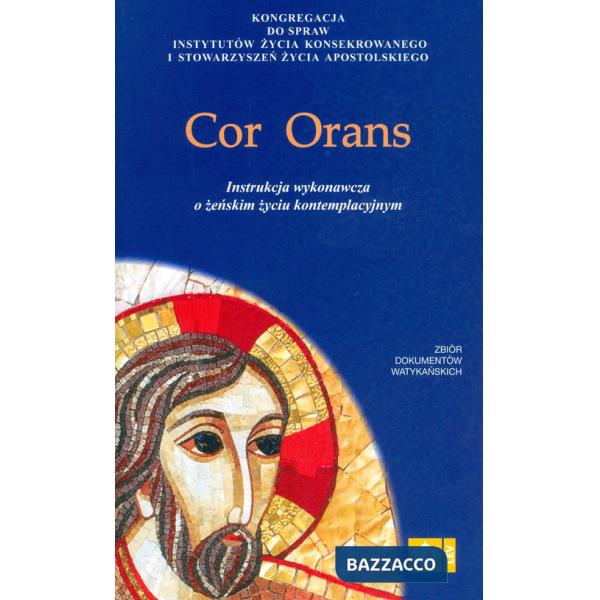 Cor orans. Instrukcja wykonawcza o ?e?skim ?yciu kontemplacyjnym
