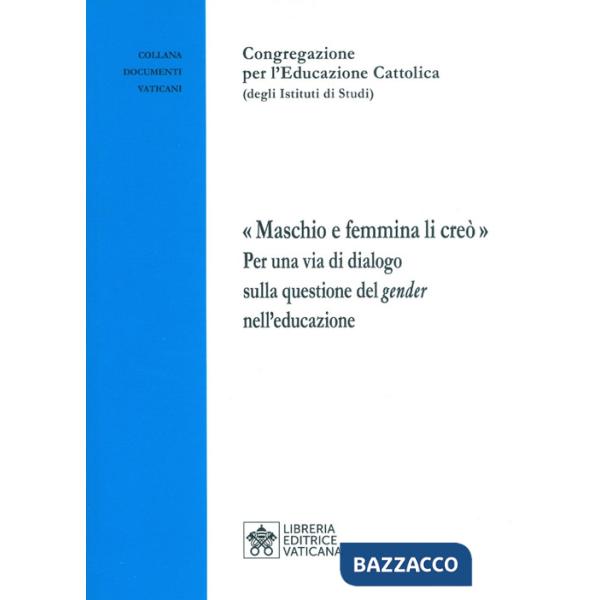 «Maschio e femmina li creò». Per una via di dialogo sulla questione del gender nell'educazione