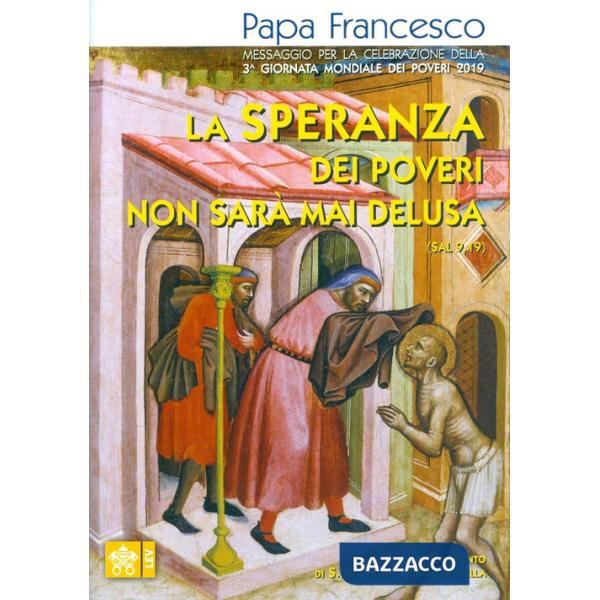 Speranza dei poveri non sarà mai delusa (Sal 9,19). Messaggio per la celebrazione della 3a Giornata mondiale dei poveri 2019 (La
