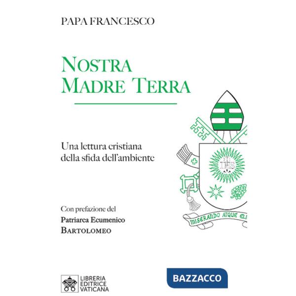 Nostra Madre Terra. Una lettura cristiana della sfida dell'ambiente