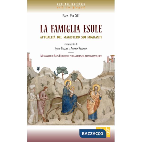 Famiglia esule. Attualità del magistero sui migranti (La)