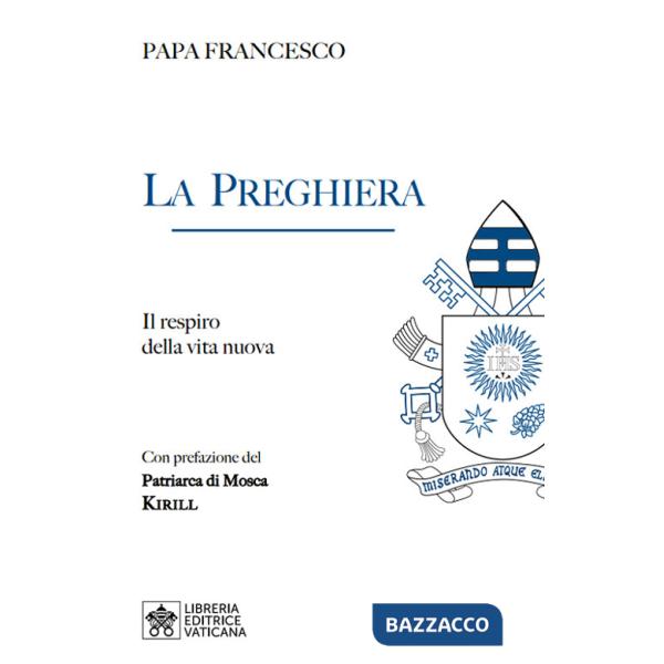 Preghiera. Il respiro della vita nuova (La)