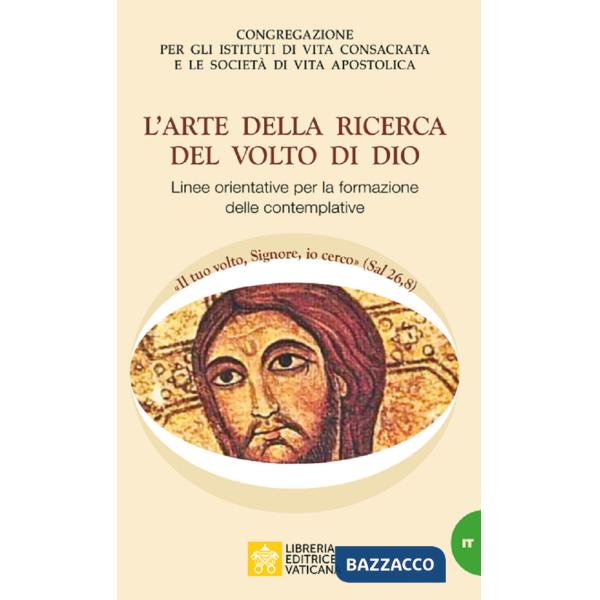 Arte della ricerca del volto di Dio. Linee orientative per la formazione delle Monache Contemplative (L')