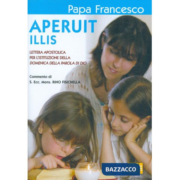 Aperuit Illis. Lettera Apostolica per l'istituzione della Domenica della Parola di Dio