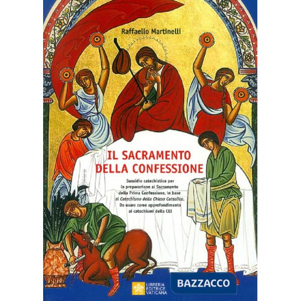 Sacramento della confessione. Sussidio catechistico per la preparazione alla Prima Comunione, in base al catechismo della Chiesa