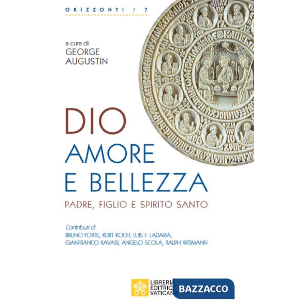 Dio, amore e bellezza. Padre, Figlio e Spirito Santo