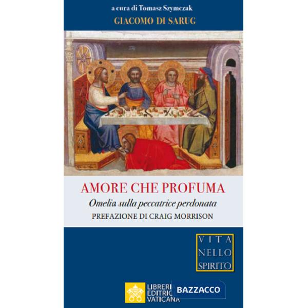 Amore che profuma. Omelia sulla peccatrice perdonata
