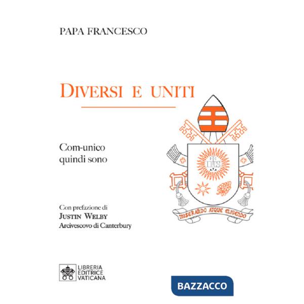 Diversi e uniti. Comunico quindi sono