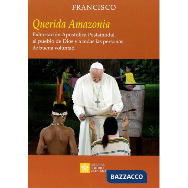 «Querida Amazonia». Exhortacion apostolica postsinodal al pueblo de Dios y a todas las personas de buena voluntad