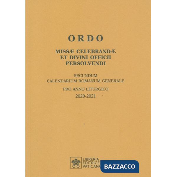 Ordo missae celebrandae et divini officii persolvendi. Secundum calendarium romanum generale pro anno liturgico 2020-2021