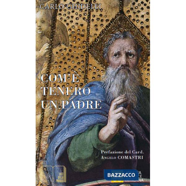 Come è tenero un Padre. L'icona della tenerezza nella Bibbia
