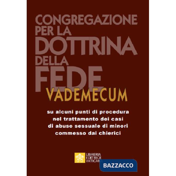 Vademecum su alcuni punti di procedura nel trattamento dei casi di abuso sessuale di minori commessi dai chierici