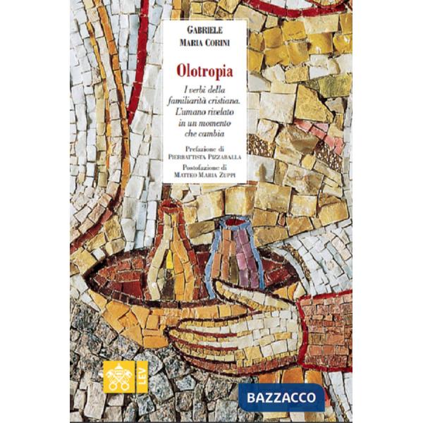Olotropia. I verbi della familiarità cristiana. L'umano rivelato in un momento che cambia