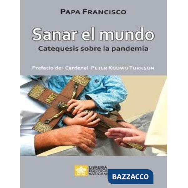 Sanar el mundo. Catequesis sobre la pandemia