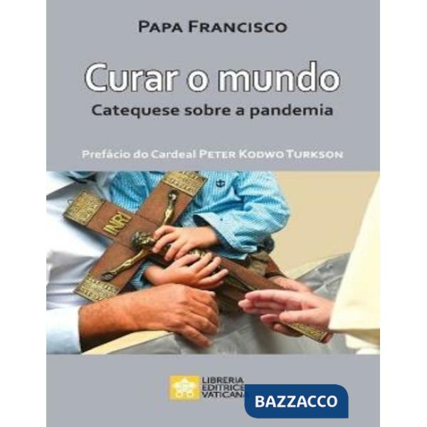 Curar o mundo. Catequese sobre a pandemia