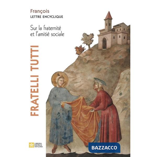Fratelli tutti. Lettre encyclique sur la fraternité et l'amitié sociale