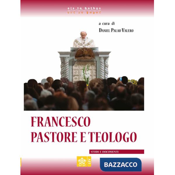 Francesco. Pastore e teologo