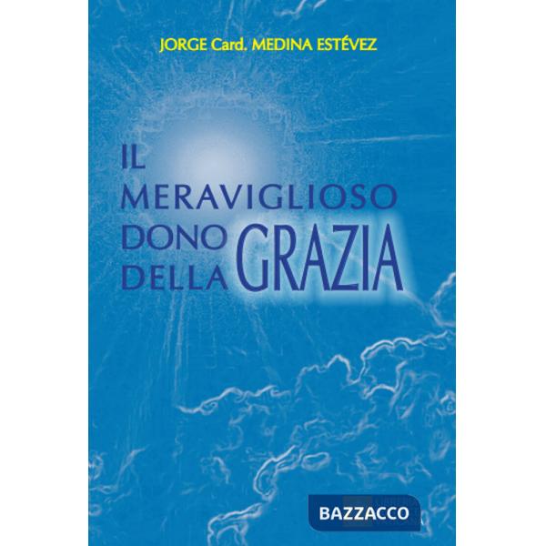 Meraviglioso dono della Grazia (Il)