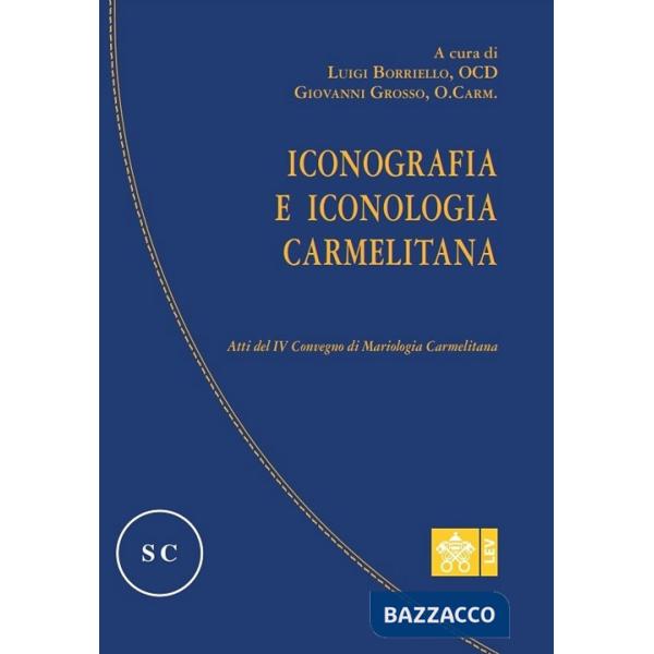 Iconografia e iconologia carmelitana. Atti del IV Convegno di Mariologia Carmelitana