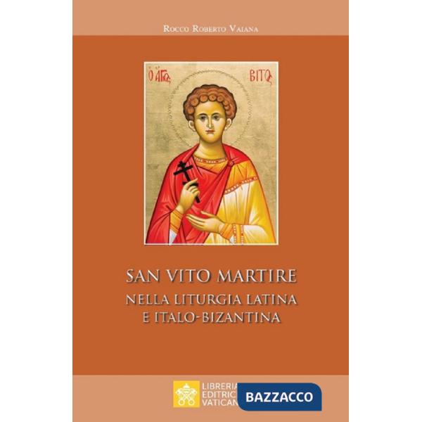 San Vito Martire. Nella liturgia latina e italo-bizantina