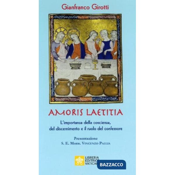 Amoris Laetitia. L'importanza della coscienza, del discernimento e il ruolo del confessore