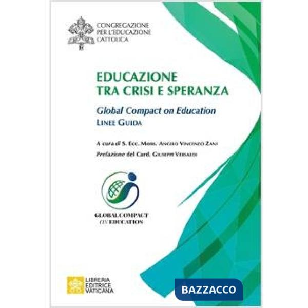 Educazione tra crisi e speranza. Global Compact on Education. Linee guida