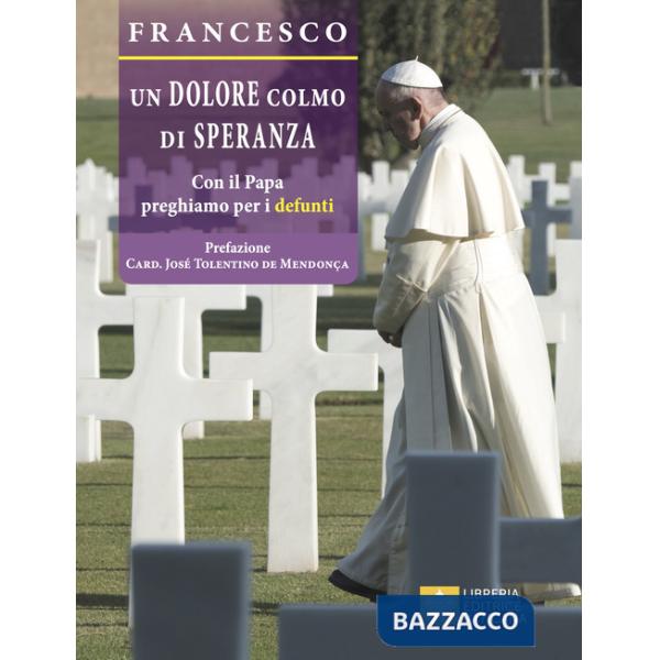 Dolore colmo di speranza. Con il Papa preghiamo per i defunti (Un)