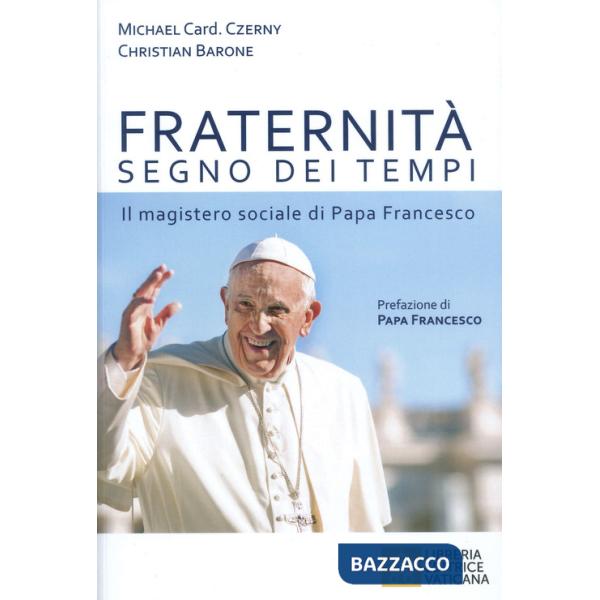 Fraternità segno dei tempi. Il magistero sociale di Papa Francesco