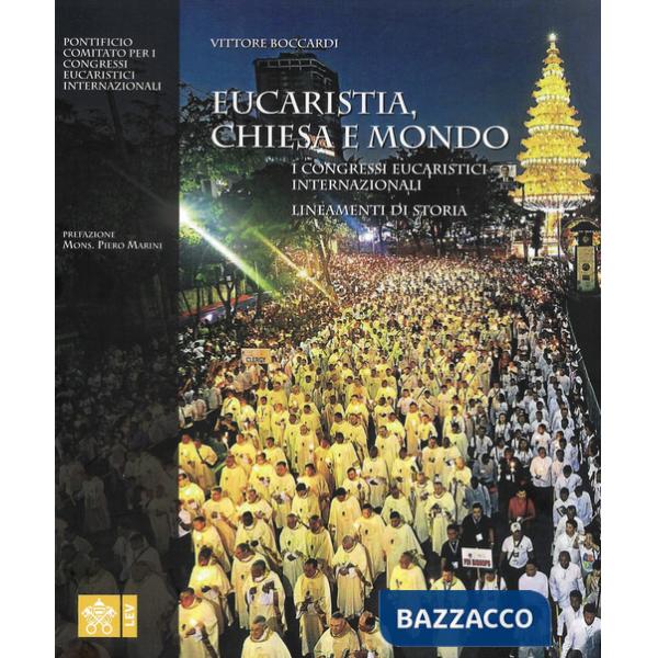 Eucaristia, Chiesa e mondo. I congressi eucaristici internazionali. Lineamenti di storia