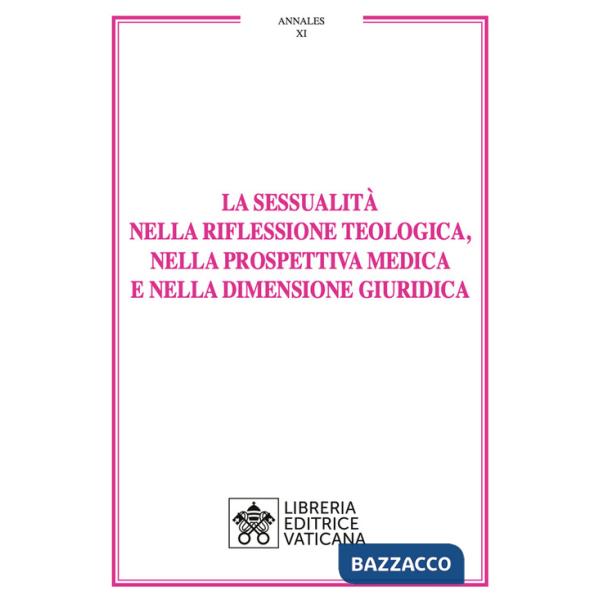 Sessualità nella riflessione teologica, nella prospettiva medica e nella dimensione giuridica (La)