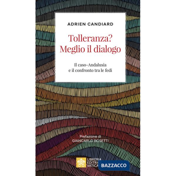 Tolleranza? Meglio il dialogo. Il caso-Andalusia e il confronto tra le fedi