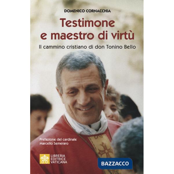 Testimone e maestro di virtù. Il cammino cristiano di Don Tonino Bello