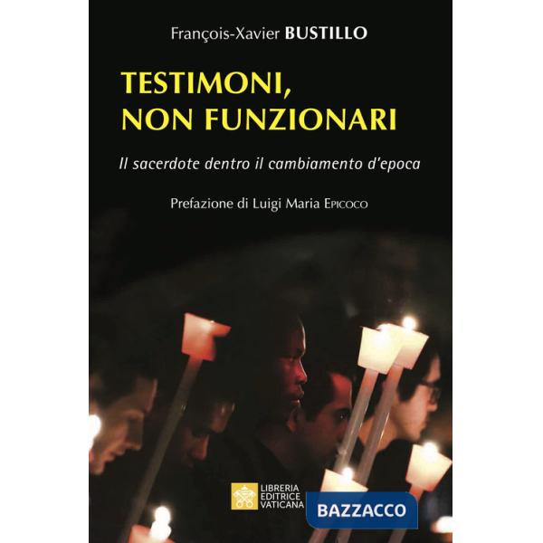 Testimoni, non funzionari. Il sacerdote dentro il cambiamento d'epoca
