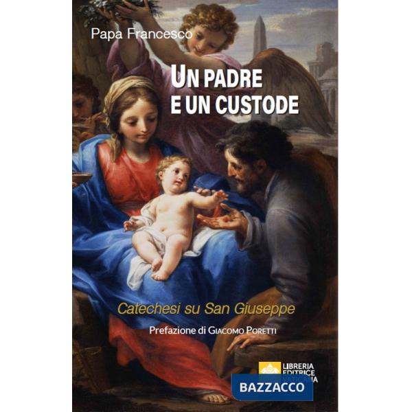 Padre e un custode. Catechesi su San Giuseppe (Un)
