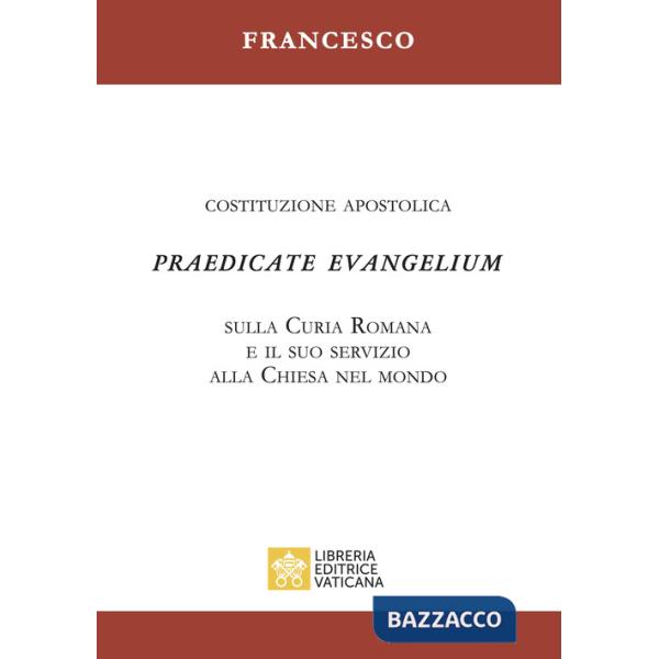 Praedicate evangelium. Costituzione apostolica sulla curia romana e il suo servizio alla chiesa nel mondo