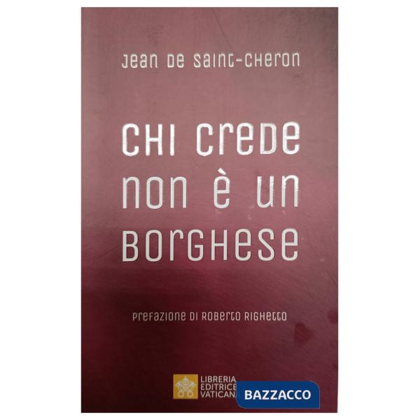 Chi crede non è un borghese. Perché la santità è alla portata di tutti