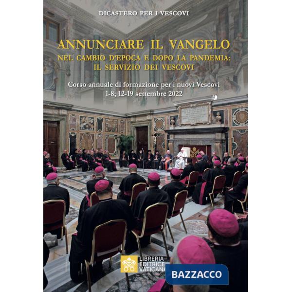 Annunciare il vangelo. Nel cambio d'epoca e dopo la pandemia: il servizio dei vescovi