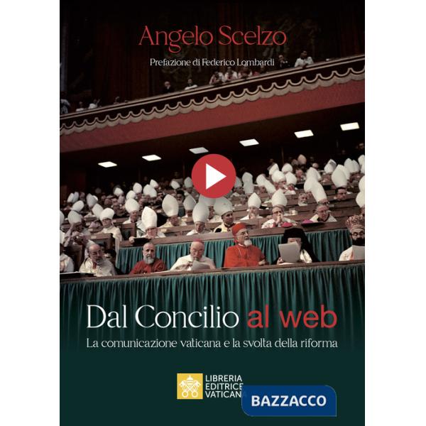 Dal Concilio al web. La comunicazione vaticana e la svolta della riforma