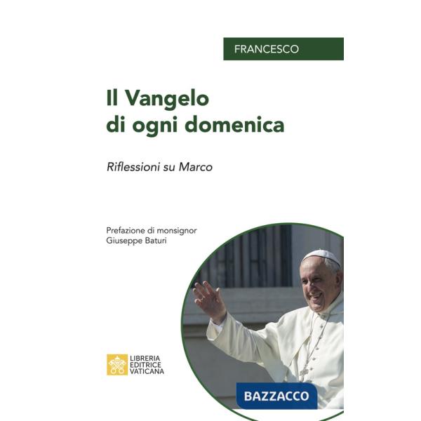 Vangelo di ogni domenica. Riflessioni su Marco (Il)