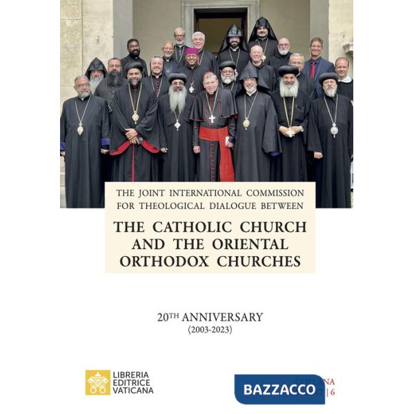 Catholic Church and the Oriental Orthodox Churches. 20TH anniversary (2003-2023) (The)