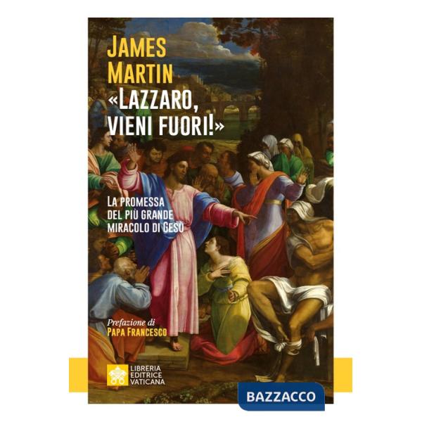 «Lazzaro, vieni fuori!». La promessa del più grande miracolo di Gesù
