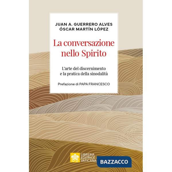 Conversazione nello spirito. L'arte del discernimento e la pratica della sinodalità (La)