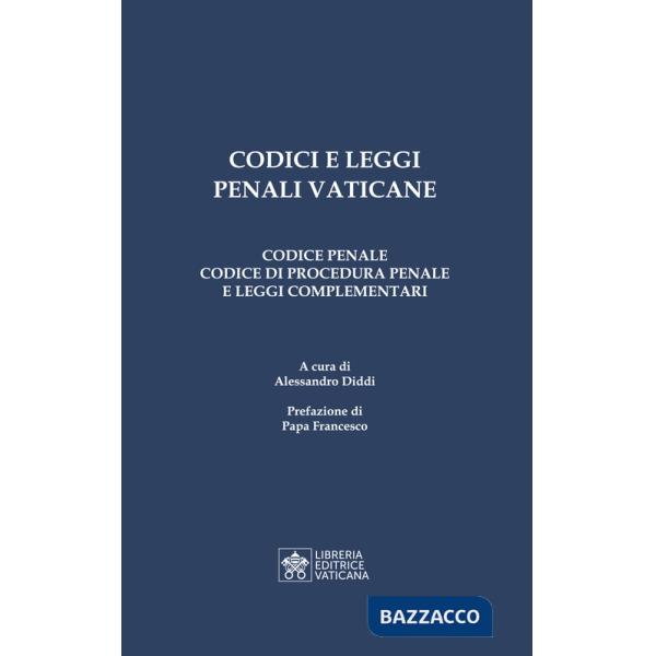 Codici e leggi penali vaticane. Codice penale, codice di procedura penale e leggi complementari