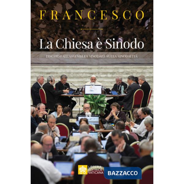Chiesa è Sinodo. Discorsi all'Assemblea sinodale sulla sinodalità (La)