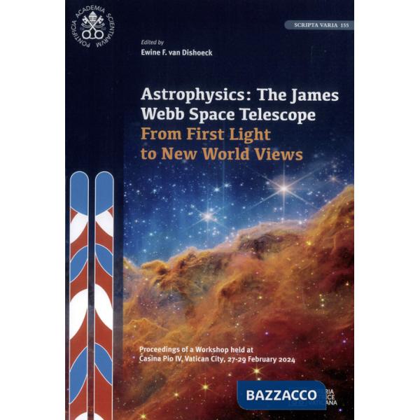 Astrophysics: the James Webb space. Telescope from first light to new world views