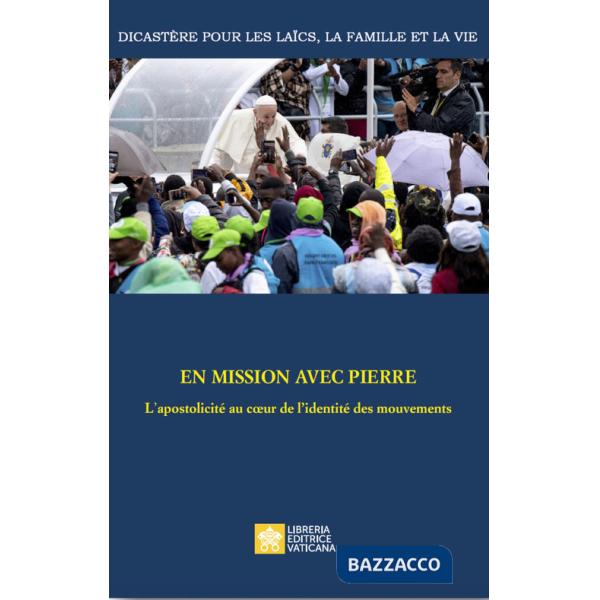 En mission avec Pierre. L'apostolicité au coeur de l'identité des mouvements