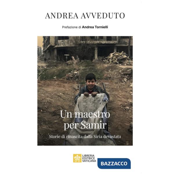Maestro per Samir. Storie di rinascita dalla Siria devastata (Un)