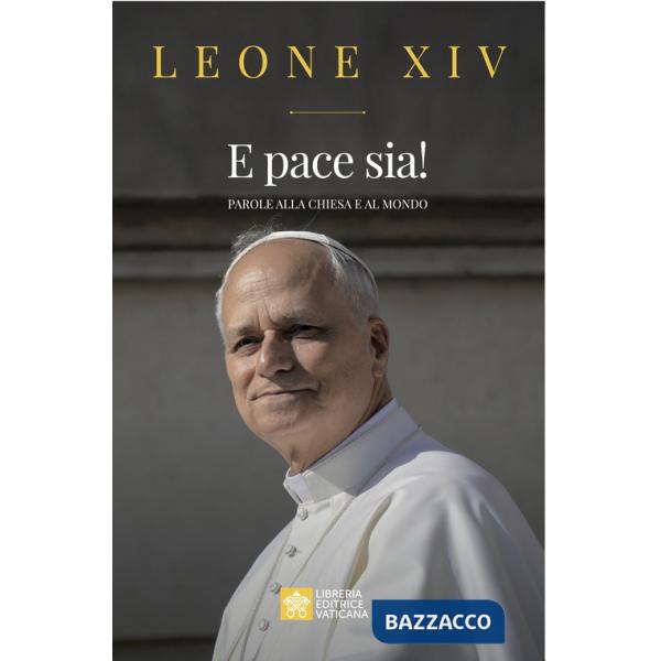 E pace sia! Parole alla Chiesa e al mondo