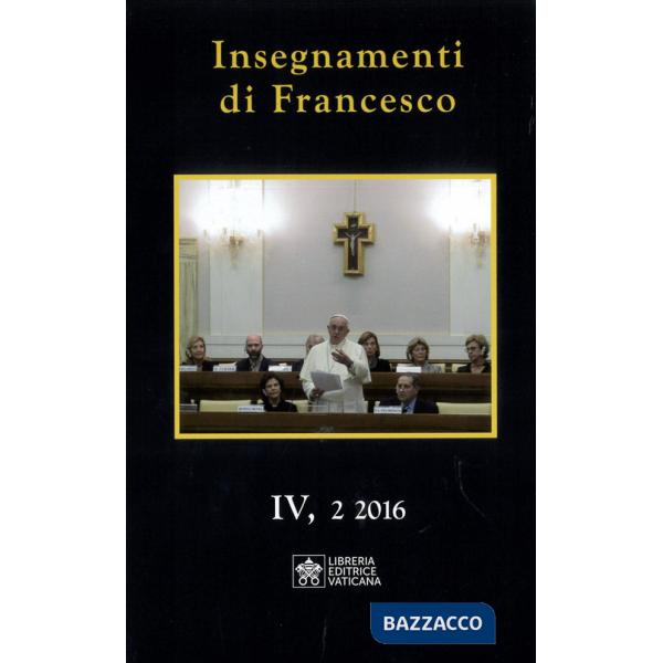 Insegnamenti di Francesco (2016) (2016). Vol. 4/2
