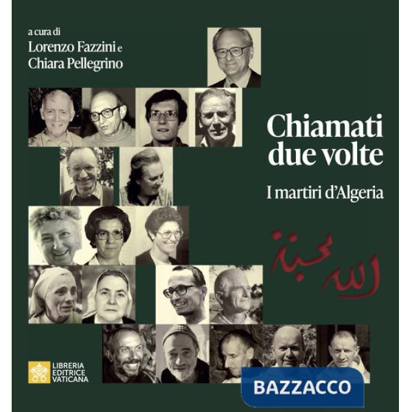 Chiamati due volte. I martiri in Algeria